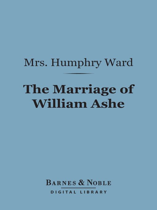 Cover image for The Marriage of William Ashe (Barnes & Noble Digital Library)